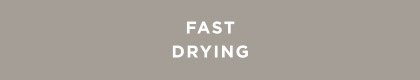 Fast Drying